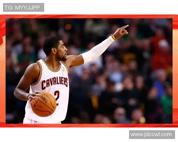 凯里欧文的篮球传奇之路：从天才少年到全明星巨星的蜕变与挑战